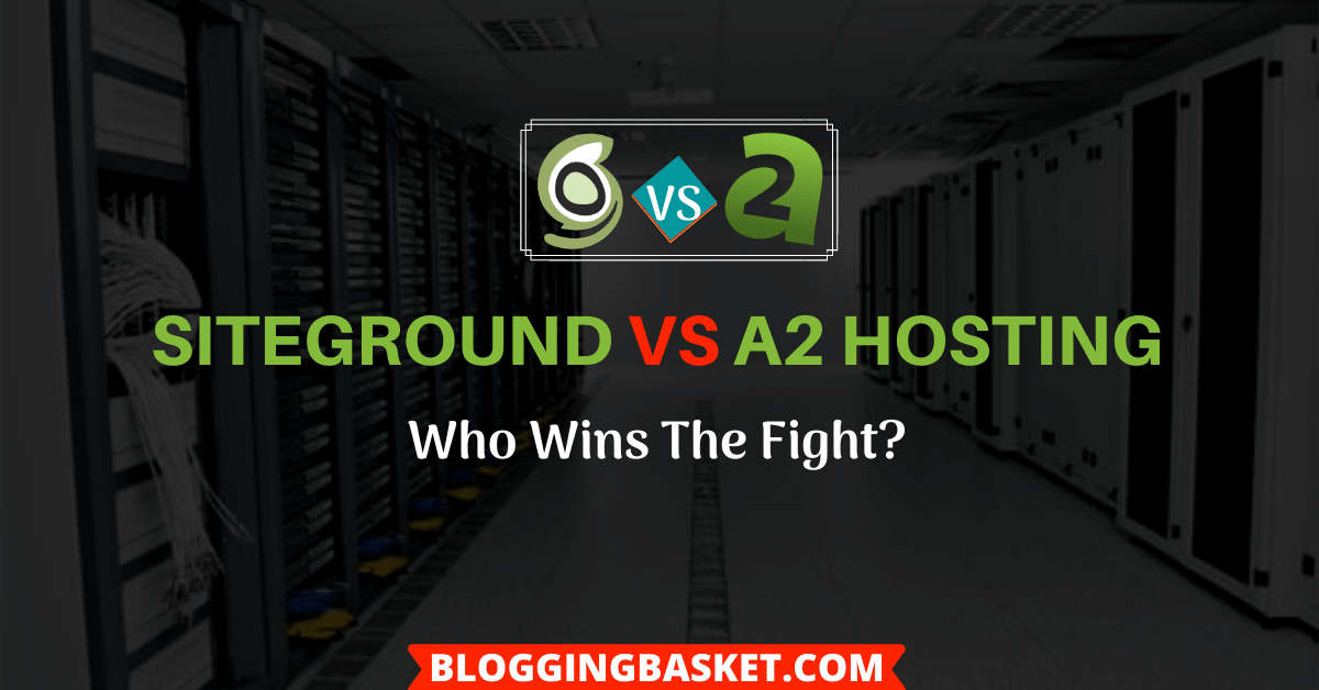 Siteground vs A2 Hosting